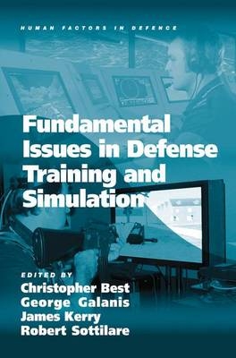 Fundamental Issues in Defense Training and Simulation -  George Galanis,  Robert Sottilare