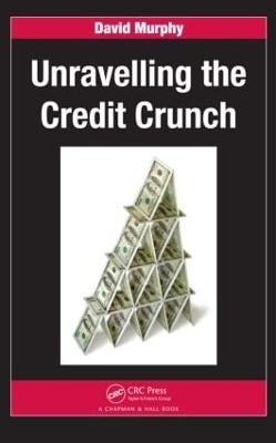 Unravelling the Credit Crunch - David Murphy