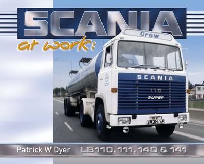 Scania at Work: LB110, 111, 140 and 141 - Patrick Dyer