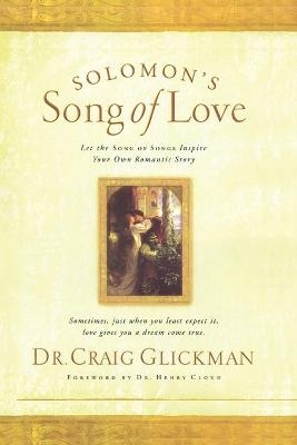 Solomon's Song of Love - Dr. Craig Glickman  Dr.