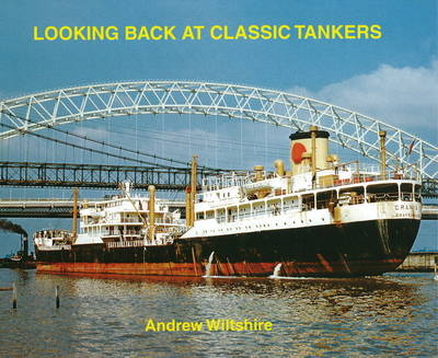 Looking Back at Classic Tankers - Andrew Wiltshire