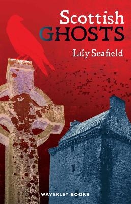 Scottish Ghosts - Lily Seafield