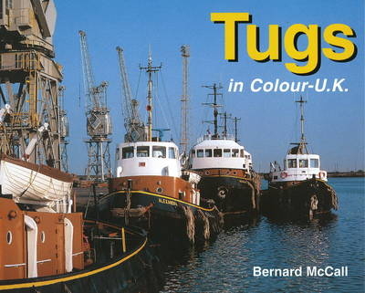 Tugs in Colour - Bernard McCall