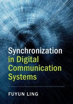 Synchronization in Digital Communication Systems -  Fuyun Ling