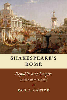 Shakespeare's Rome -  Cantor Paul A. Cantor