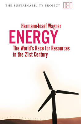 Energy – The Worlds Race for Resources in the 21st  Century - Hermannjosef Wagner