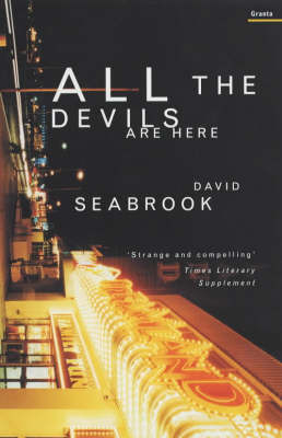 All The Devils Are Here -  David Seabrook