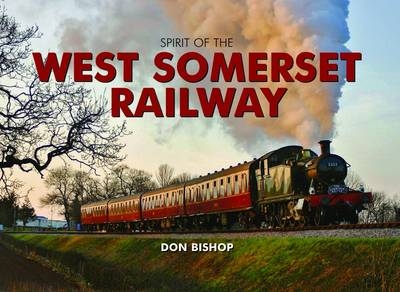 The Spirit of the West Somerset Railway - Don Bishop