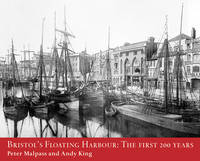 Bristol's Floating Harbour - Peter Malpass, Andy King