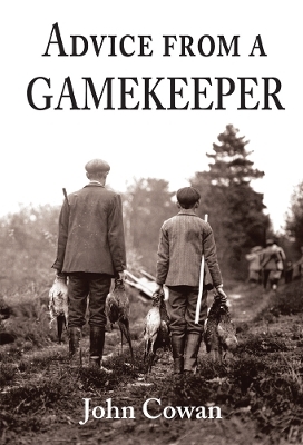 Advice from a Gamekeeper - John Cowan