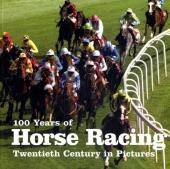 100 Years of Horse Racing