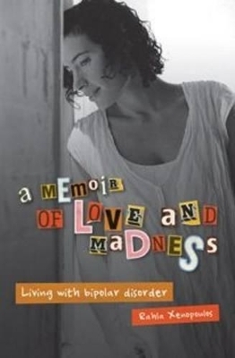 An Memoir of Love and Madness - Rahla Xenopoulos