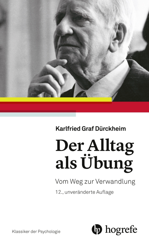 Der Alltag als Übung - Karlfried Graf Dürckheim