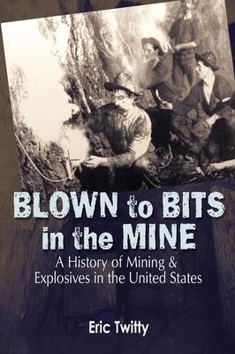 Blown to Bits in the Mine - Eric Twitty