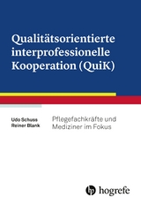 Qualitätsorientierte interprofessionelle Kooperation (QuiK) - Udo Schuss, Reiner Blank