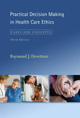 Practical Decision Making in Health Care Ethics - Raymond J. Devettere