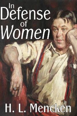 In Defense of Women - H.L. Mencken