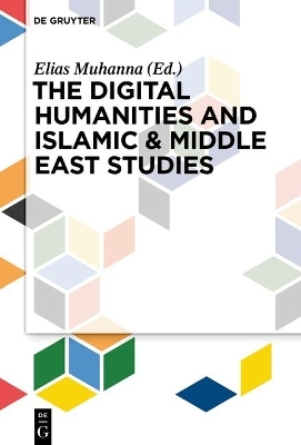 Introductions to Digital Humanities – Religion / The Digital Humanities and Islamic & Middle East Studies - 