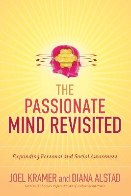 The Passionate Mind Revisited - Joel Kramer, Diana Alstad