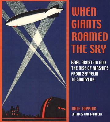 When Giants Roamed the Sky - Dale Topping