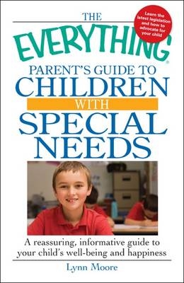 "Everything" Parent's Guide to Children with Special Needs - Lynn Moore