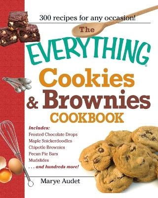 The "Everything" Cookies and Brownies Cookbook - Marye Audet