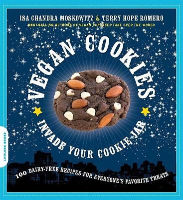 Vegan Cookies Invade Your Cookie Jar - Isa Moskowitz, Terry Romero