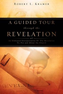 A Guided Tour Through the Revelation - Robert L Kramer