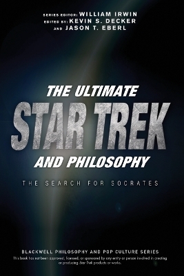 The Ultimate Star Trek and Philosophy - 