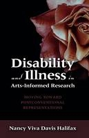 Disability and Illness in Arts-Informed Research - Nancy Viva Davis Halifax