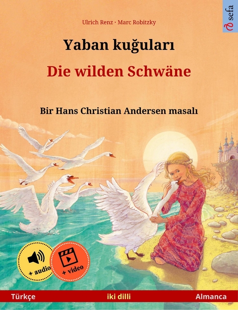Yaban kuğuları – Die wilden Schwäne (Türkçe – Almanca) - Ulrich Renz