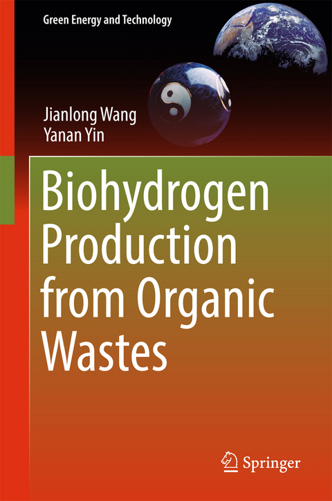 Biohydrogen Production from Organic Wastes -  Jianlong Wang,  Yanan Yin