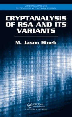 Cryptanalysis of RSA and Its Variants - M. Jason Hinek