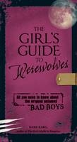 The Girl's Guide to Werewolves - Barb Karg