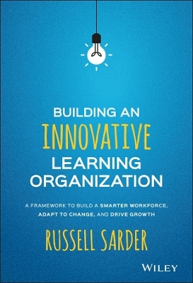 Building an Innovative Learning Organization - Russell Sarder