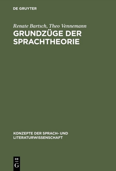 Grundzüge der Sprachtheorie - Renate Bartsch, Theo Vennemann