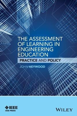 The Assessment of Learning in Engineering Education - John Heywood
