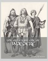 The Old English Epic of Waldere - Jonathan Himes