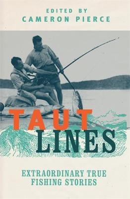 Taut Lines -  Cameron Pierce