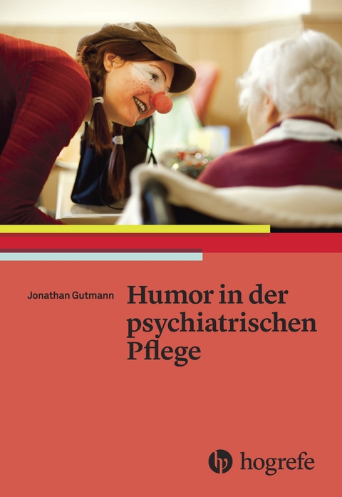 Humor in der psychiatrischen Pflege - Jonathan Gutmann