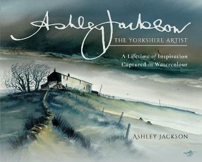 Ashley Jackson: The Yorkshire Artist -  Ashley Jackson