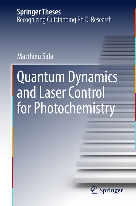 Quantum Dynamics and Laser Control for Photochemistry - Matthieu Sala