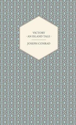 Victory - An Island Tale - Joseph Conrad