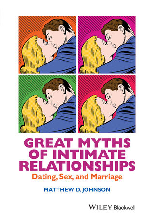 Great Myths of Intimate Relationships - Matthew D. Johnson
