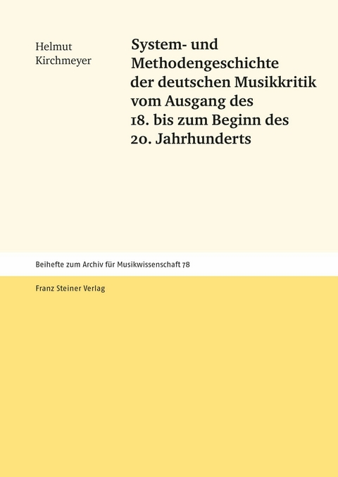 System- und Methodengeschichte der deutschen Musikkritik vom Ausgang des 18. bis zum Beginn des 20. Jahrhunderts -  Helmut Kirchmeyer