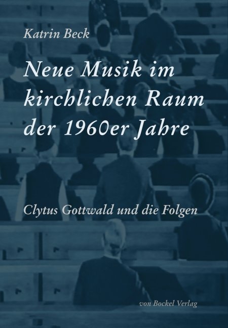 Neue Musik im kirchlichen Raum der 1960er Jahre - Katrin Beck