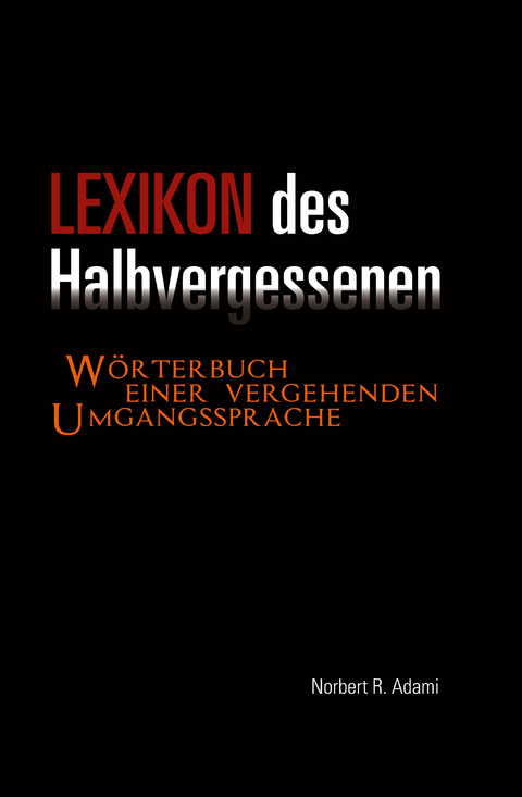 Lexikon des Halbvergessenen - Norbert R. Adami