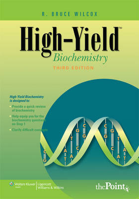 High-Yield(TM) Biochemistry -  R. Wilcox