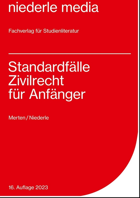 Standardfälle Zivilrecht für Anfänger - 2023 - Christine Merten, Jan Niederle