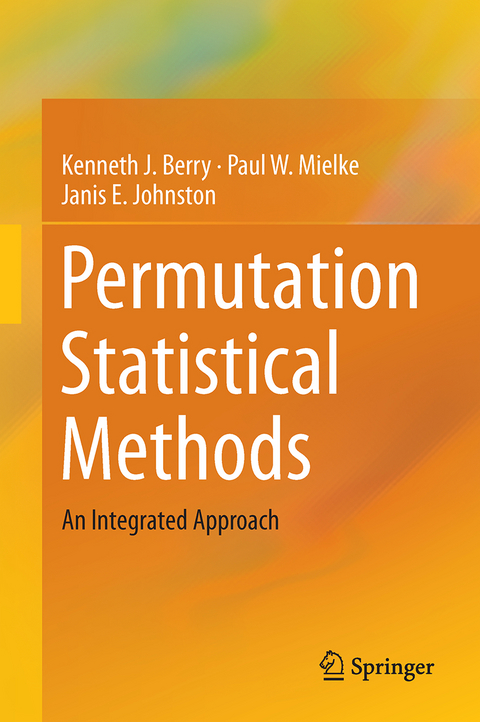 Permutation Statistical Methods - Kenneth J. Berry, Paul W. Mielke Jr., Janis E. Johnston